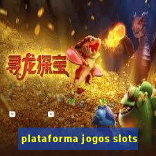 plataforma jogos slots